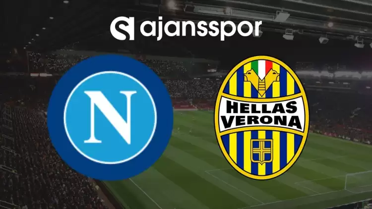 Napoli - Hellas Verona Maçının Canlı Yayın Bilgisi ve Maç Linki