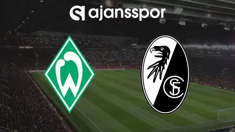 Werder Bremen - Freiburg Maçının Canlı Yayın Bilgisi ve Maç Linki