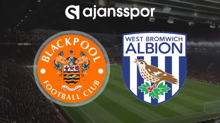 CANLI| Blackpool- West Brom Maçını Canlı İzle (Maç Linki)