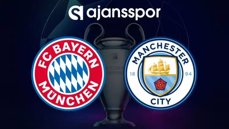 Bayern Münih - Manchester City Maçının Canlı Yayın Bilgisi ve Maç Linki