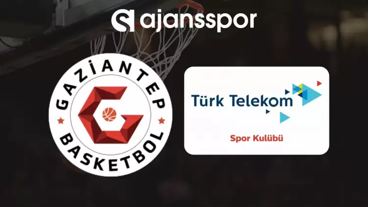 Gaziantep Basketbol - Türk Telekom Maçının Canlı Yayın Bilgisi ve Maç Linki