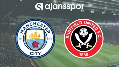 CANLI | Manchester City - Sheffield United
