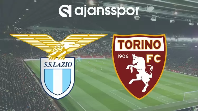 Lazio - Torino Maçının Canlı Yayın Bilgisi ve Maç Linki