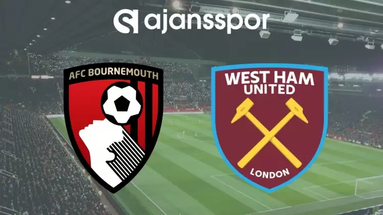 Bournemouth - West Ham Maçının Canlı Yayın Bilgisi ve Maç Linki