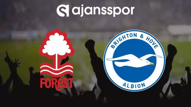 Nottingham Forest - Brighton Maçının Canlı Yayın Bilgisi ve Maç Linki