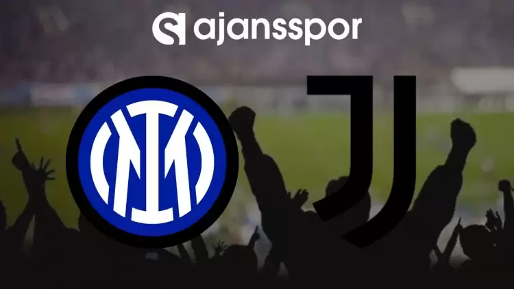 Inter - Juventus Maçının Canlı Yayın Bilgisi ve Maç Linki
