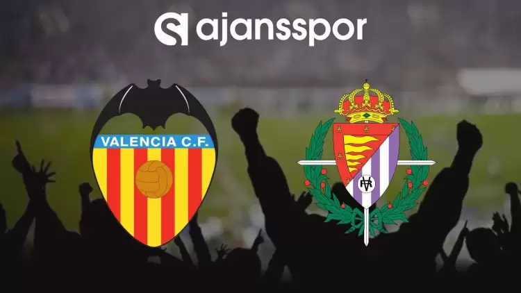 Valencia - Real Valladolid Maçının Canlı Yayın Bilgisi ve Maç Linki