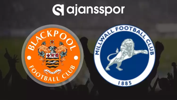 CANLI| Blackpool- Millwall Maçını Canlı İzle (Maç Linki)