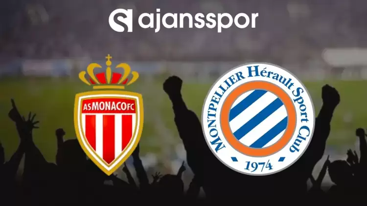 Monaco - Montpellier Maçının Canlı Yayın Bilgisi ve Maç Linki