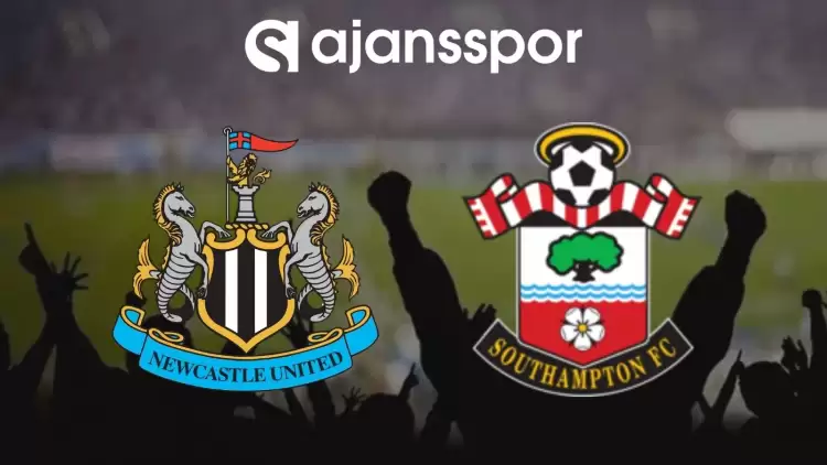 Newcastle United - Southampton Maçının Canlı Yayın Bilgisi ve Maç Linki