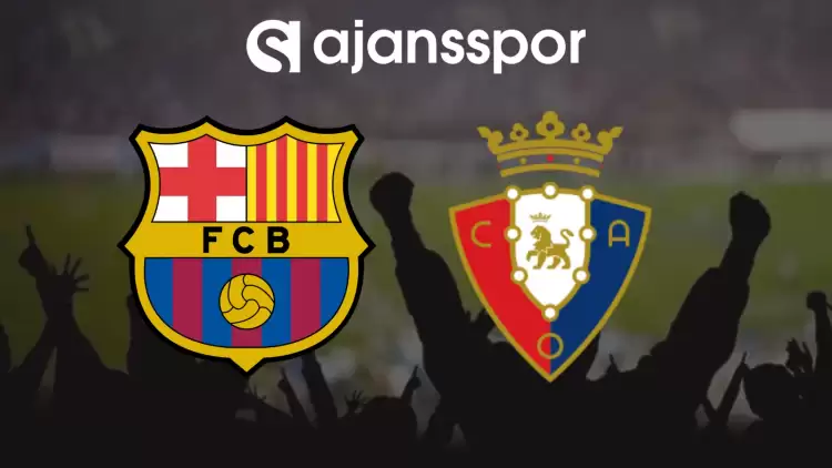 CANLI| Barcelona- Osasuna Maçını Canlı İzle (Maç Linki)