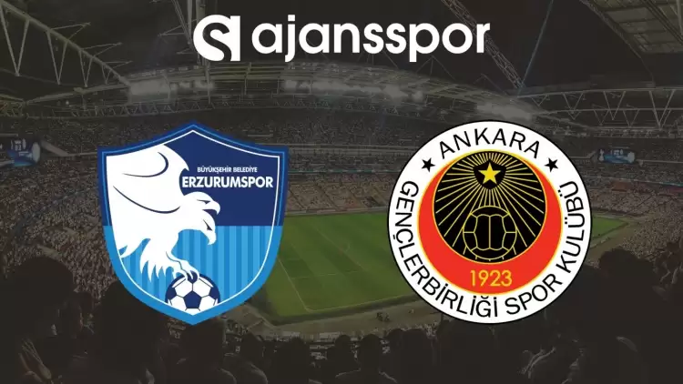 Erzurumspor FK - Gençlerbirliği Maçının Canlı Yayın Bilgisi ve Maç Linki