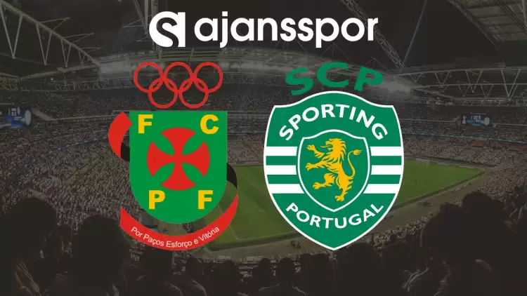 CANLI| Pacos Ferreira- Sporting CP Maçını Canlı İzle (Maç Linki)