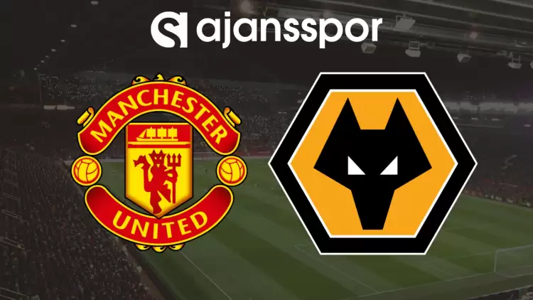 CANLI| Manchester United- Wolves Maçını Canlı İzle (Maç Linki)