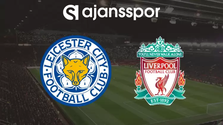 CANLI| Leicester City- Liverpool Maçını Canlı İzle (Maç Linki)