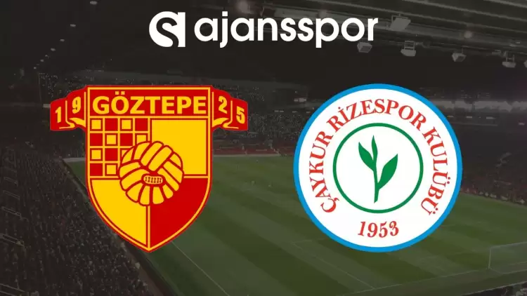 Göztepe - Çaykur Rizespor Maçının Canlı Yayın Bilgisi ve Maç Linki