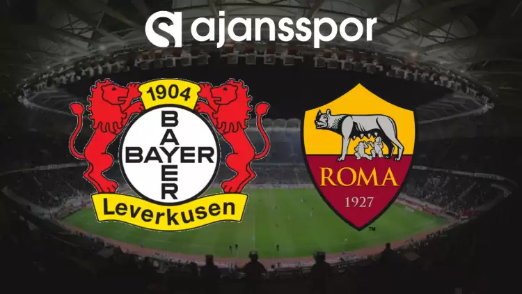 CANLI | Bayer Leverkusen- Roma Maçını Canlı İzle (Maç Linki)