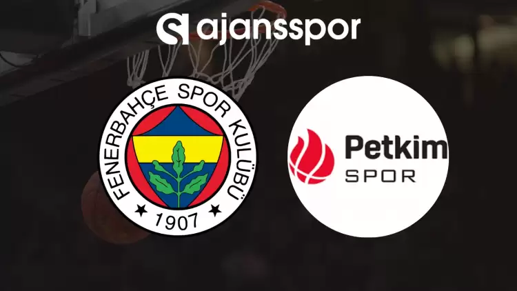 CANLI| Fenerbahçe Beko- Petkim Spor Maçını Canlı İzle (Maç Linki)