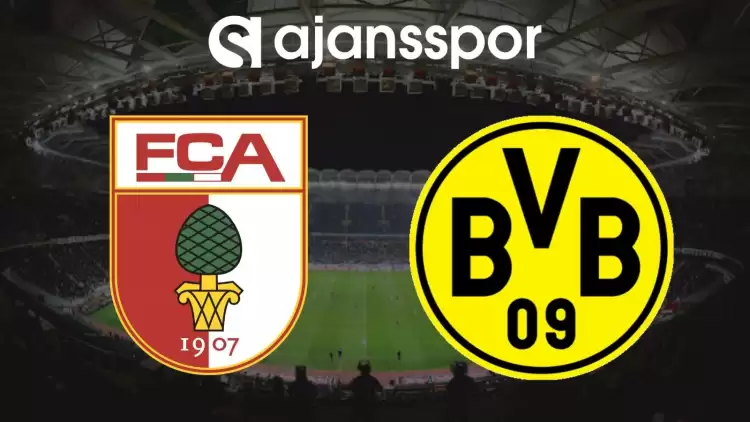Augsburg - Borussia Dortmund Maçının Canlı Yayın Bilgisi ve Maç Linki