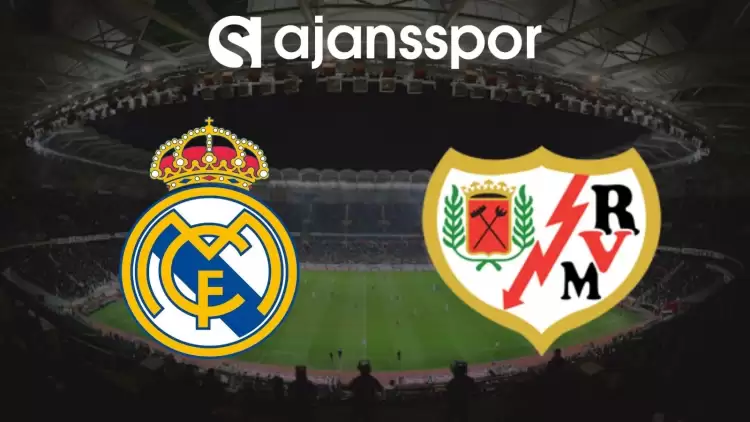 Real Madrid - Rayo Vallecano Maçının Canlı Yayın Bilgisi ve Maç Linki