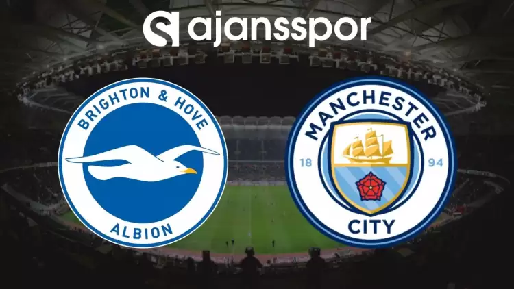 Brighton - Manchester City Maçının Canlı Yayın Bilgisi ve Maç Linki