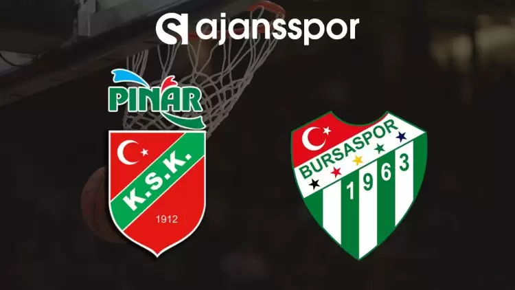 Pınar Karşıyaka - Frutti Extra Bursaspor Maçının Canlı Yayın Bilgisi ve Maç Linki