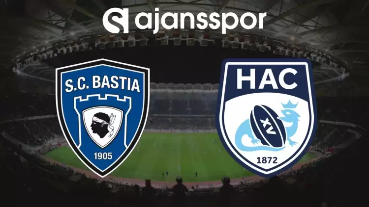 Bastia - Le Havre Maçının Canlı Yayın Bilgisi ve Maç Linki