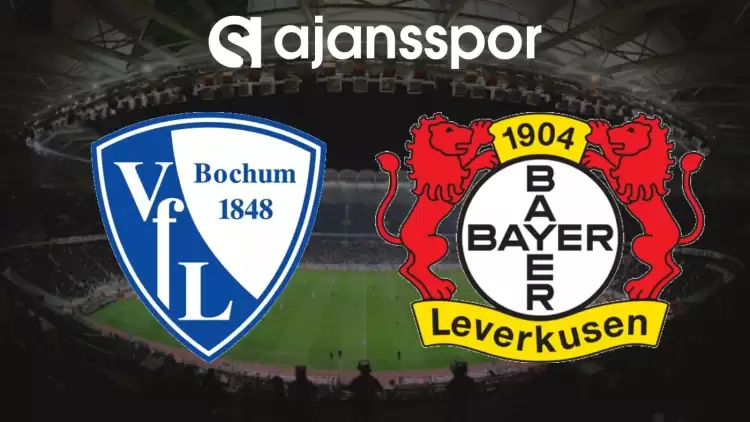 Bochum - Bayer Leverkusen Maçının Canlı Yayın Bilgisi ve Maç Linki