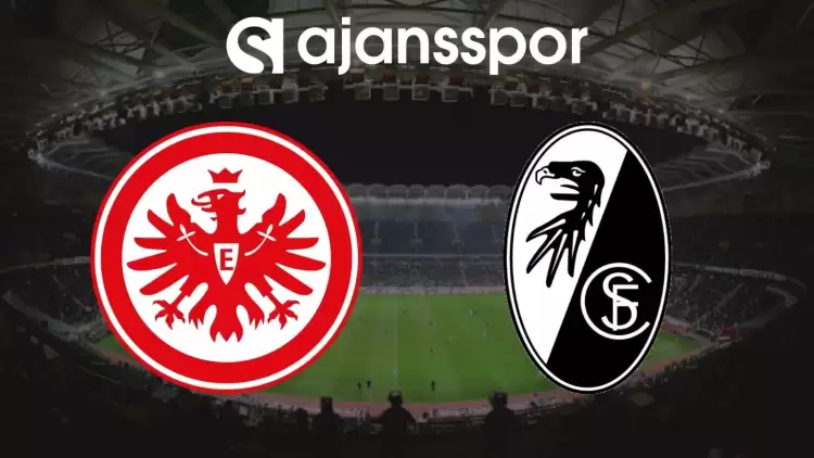 Frankfurt - Freiburg Maçının Canlı Yayın Bilgisi ve Maç Linki