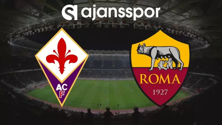 Fiorentina - Roma Maçının Canlı Yayın Bilgisi ve Maç Linki