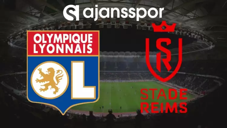 Lyon - Reims Maçının Canlı Yayın Bilgisi ve Maç Linki