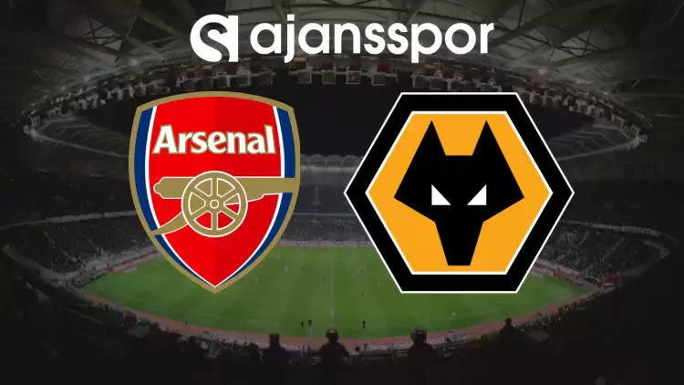 CANLI| Arsenal- Wolverhampton Maçını Canlı İzle (Maç Linki)