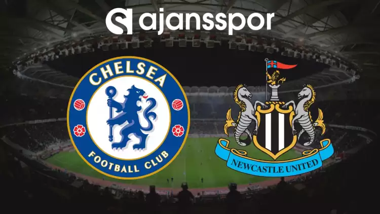CANLI| Chelsea- Newcastle United Maçını Canlı İzle (Maç Linki)