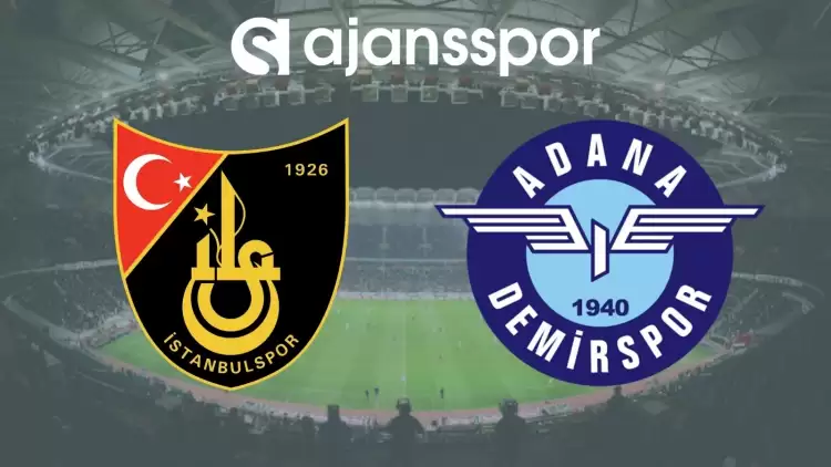 İstanbulspor - Adana Demirspor Maçının Canlı Yayın Bilgisi ve Maç Linki