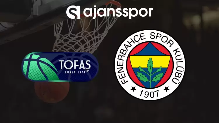 CANLI| Tofaş-Fenerbahçe Beko Maçını Canlı İzle (Maç Linki)