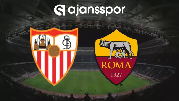 CANLI| Sevilla- Roma Maçını Canlı İzle (Maç Linki)