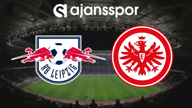 CANLI| RB Leipzig- Eintracht Frankfurt Maçını Canlı İzle (Maç Linki)