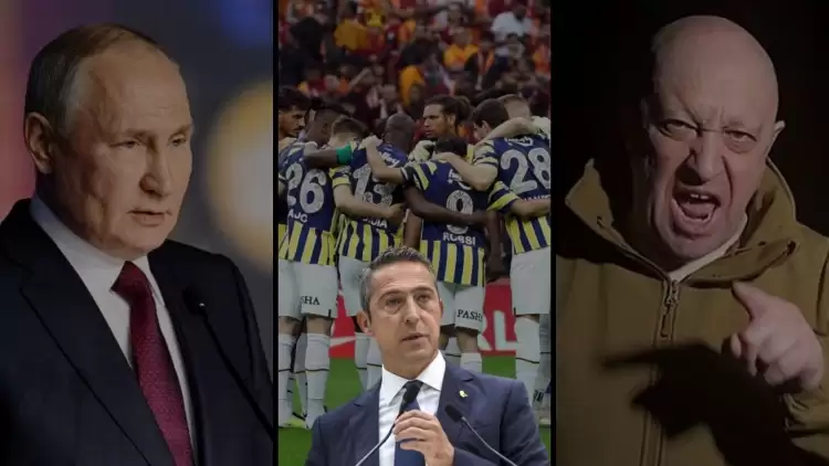 Rusya'daki Putin-Wagner Gerginliği ve Darbe Girişimi Fenerbahçe'yi Vurdu