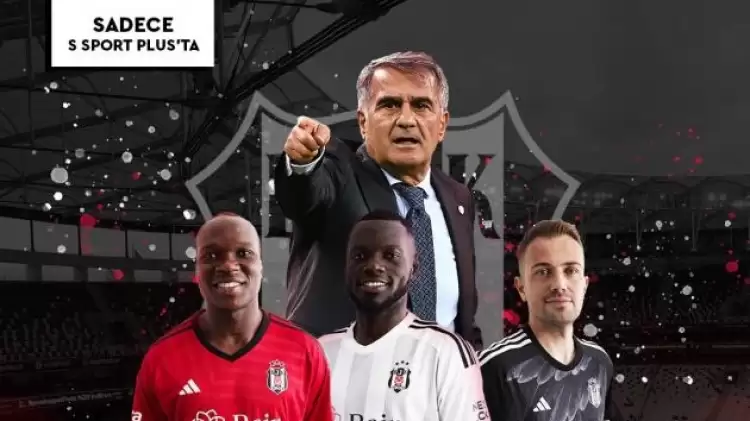 Beşiktaş'ın Hazırlık Maçları S Sport Plus'ta