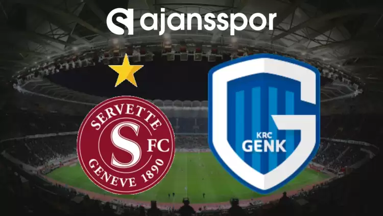 CANLI| Servette- Genk Maçını Canlı İzle (Maç Linki) Şampiyonlar Ligi