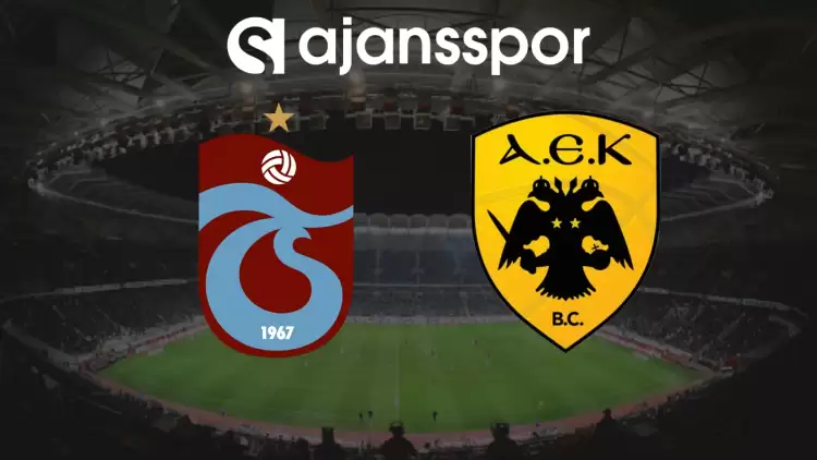 CANLI| Trabzonspor- AEK Maçını Canlı İzle (Maç Linki)