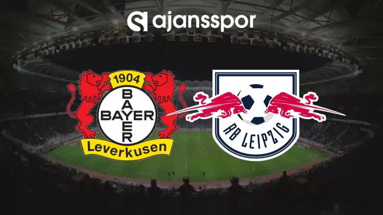 Bayer Leverkusen - Leipzig Maçının Canlı Yayın Bilgisi ve Maç Linki