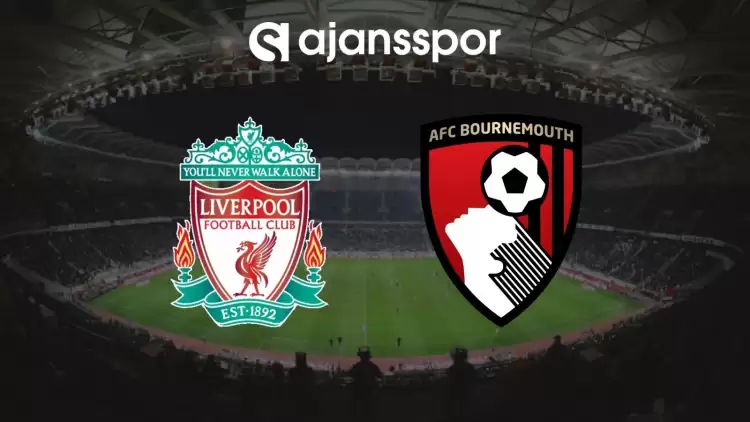 Liverpool - Bournemouth Maçının Canlı Yayın Bilgisi ve Maç Linki