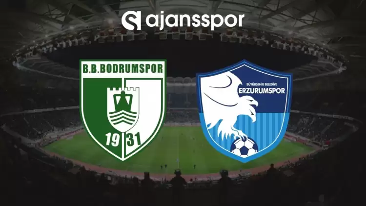 Bodrumspor - Erzurumspor FK Maçının Canlı Yayın Bilgisi ve Maç Linki