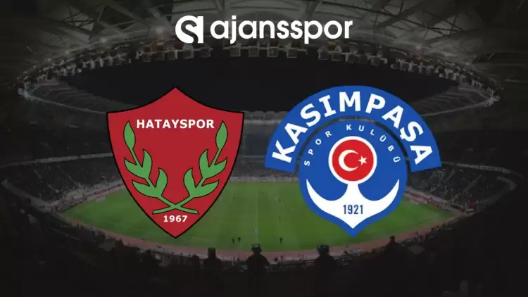 Hatayspor - Kasımpaşa Maçının Canlı Yayın Bilgisi ve Maç Linki