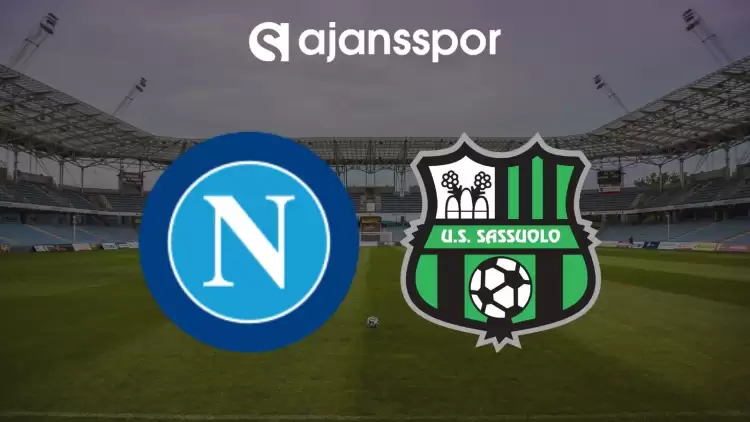 Napoli - Sassuolo Maçının Canlı Yayın Bilgisi ve Maç Linki