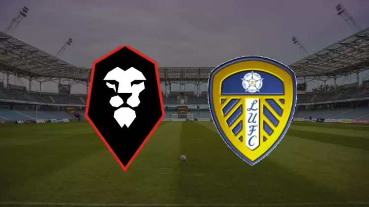 CANLI| Salford - Leeds United maçını canlı izle (Maç Linki)