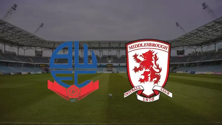 CANLI|  Bolton - Middlesbrough maçını canlı izle (Maç Linki)