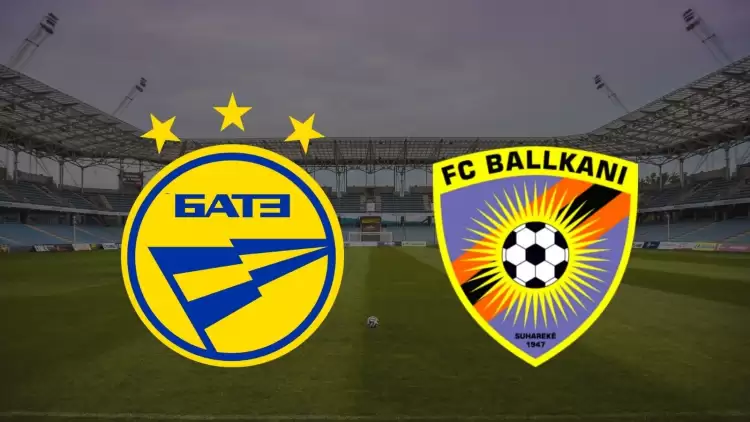 CANLI| Bate Borisov - Balkani maçını canlı izle (Şifresiz Maç Linki)