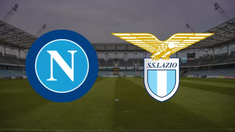 CANLI| Napoli- Lazio maçını canlı izle (Maç Linki)